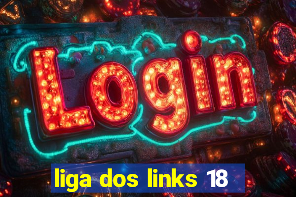 liga dos links 18